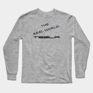 The Real World: Tesla Long Sleeve T-Shirt